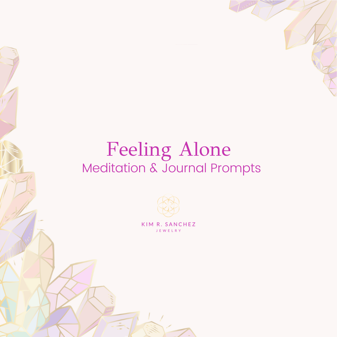 Feeling Alone Meditation + Journal Prompts